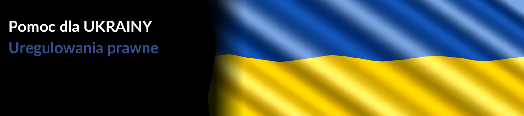Pomoc Ukrainie – ustawa o pomocy obywatelom Ukrainy
