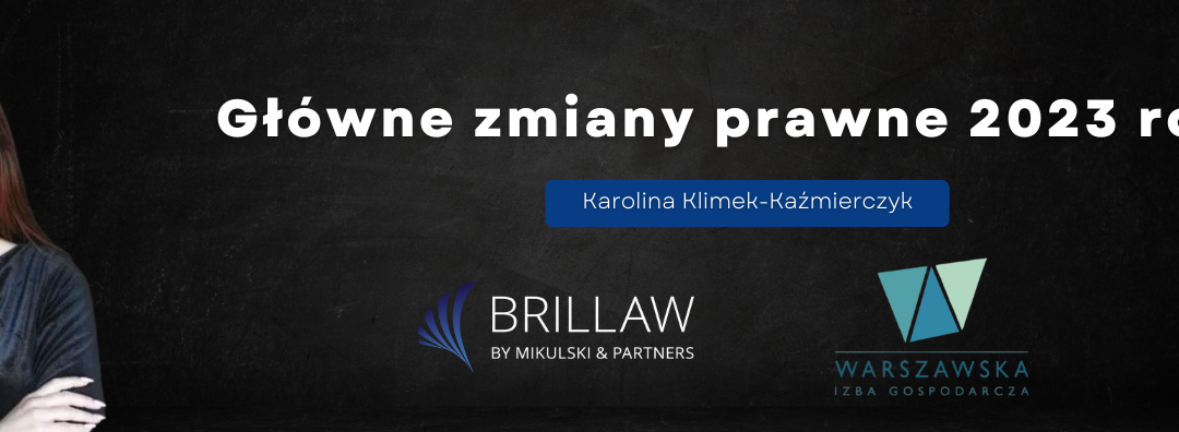 Główne zmiany prawne 2023 roku | Karolina Klimek-Kaźmierczyk – artykuł dla WIG
